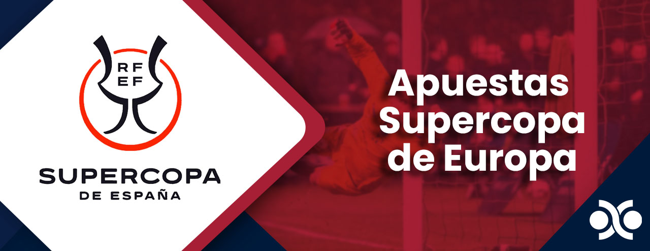 Apuestas Supercopade Europa España