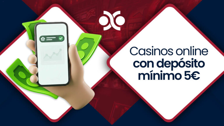 Casino online España depósito mínimo 5€ lista completa