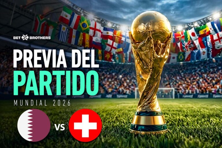 Catar vs Suiza - previa y pronóstico Mundial 2026