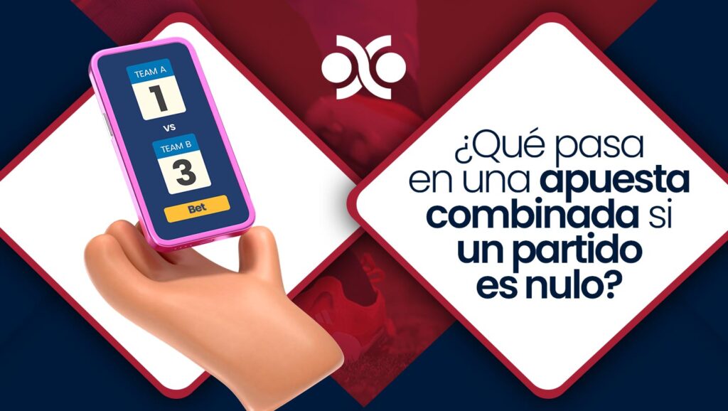 ¿Qué pasa en una apuesta combinada si un partido es nulo?