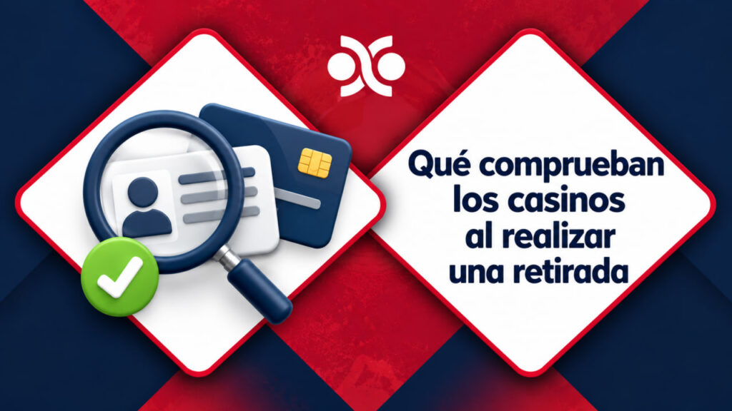 Qué comprueban los casinos online al realizar una retirada